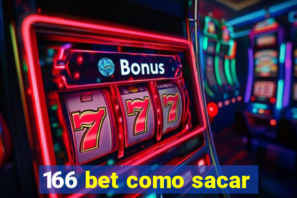 166 bet como sacar